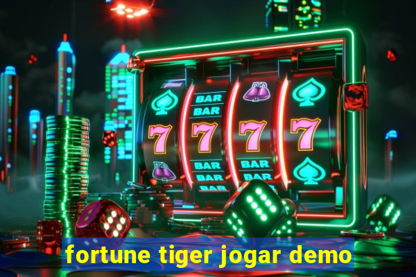 fortune tiger jogar demo